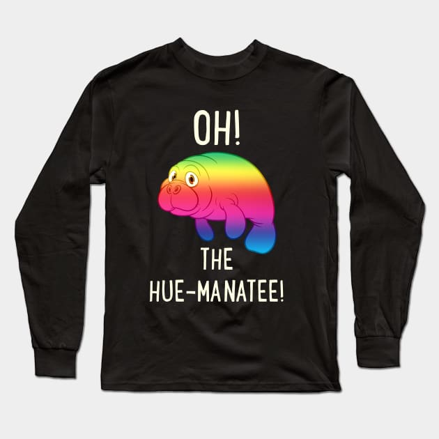 Oh! The Hue-Manatee! Long Sleeve T-Shirt by Liberty Art